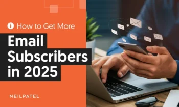 A graphic that says How To Get More Email Subscribers in 2025."