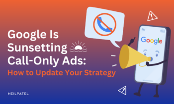 Orange and purple illustration with text that reads "Google Is Sunsetting Call-Only Ads: How to Update Your Strategy."