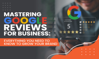 Mastering-Google-Reviews-For-Business-