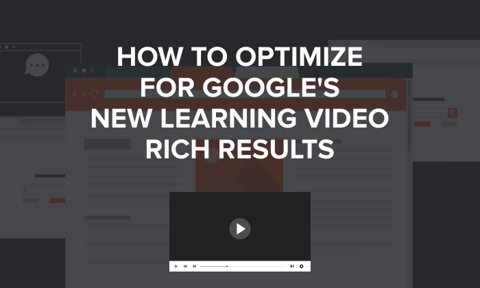 How-to-Optimize-for-Googles-New-Learning-Video-Rich-Results