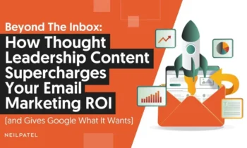 A graphic that says "Beyond The Inbox: How Thought Leadership Supercharges your Email Marketing ROI and gives Google what it wants._