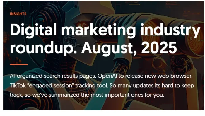 August 2025 digital marketing industry roundup 002